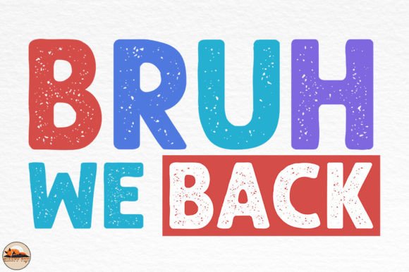 BRUH We Back Back to School T-Shirt SVG